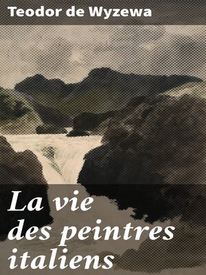 cover image of La vie des peintres italiens